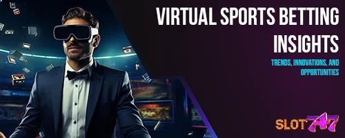 Virtual Sports Betting Insights: Trends, Innovations, and Opportunities